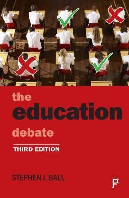 The Education Debate(English, Paperback, Ball Stephen J.)
