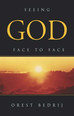 Seeing God Face to Face(English, Paperback, Bedrij Orest)