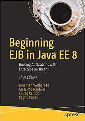 Beginning EJB in JAVA EE 8(English, Paperback, Raghu Kodali, Chirag Rathod, Jonathan Wetherbee, Masssimo Nardone)