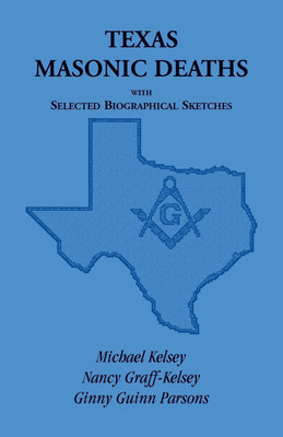 Texas Masonic Deaths with Selected Biographical Sketches(English, Paperback, Kelsey Michael)