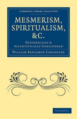 Mesmerism, Spiritualism, etc.(English, Paperback, Carpenter William Benjamin)