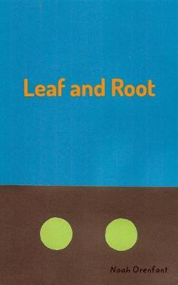 Leaf and Root(English, Paperback, Orenfant Noah)