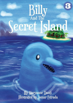 Billy And The Secret Island(English, Paperback, Danti Maryanne)