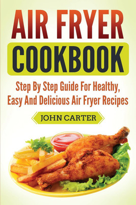 Air Fryer Cookbook(English, Paperback, Carter John)