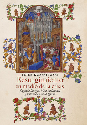 Resurgimiento en medio de la crisis(Spanish, Hardcover, Kwasniewski Peter)