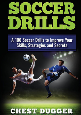 Soccer Drills(English, Paperback, Dugger Chest)