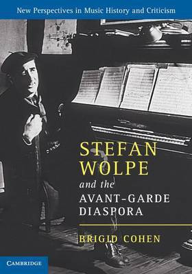 Stefan Wolpe and the Avant-Garde Diaspora(English, Electronic book text, Cohen Brigid)