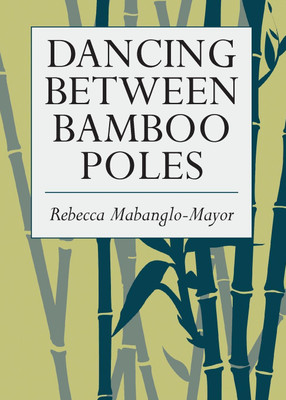 Dancing Between Bamboo Poles(English, Paperback, Mabanglo-Mayor Rebecca)