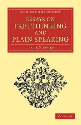 Essays on Freethinking and Plain Speaking(English, Paperback, Stephen Leslie)