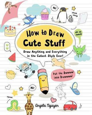 How to Draw Cute Stuff(English, Paperback, Nguyen Angela)