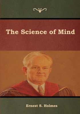The Science of Mind(English, Paperback, Holmes Ernest S)