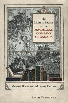 The Literary Legacy of the Macmillan Company of Canada(English, Electronic book text, Panofsky Ruth)