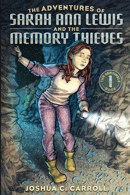 The Adventures of Sarah Ann Lewis and the Memory Thieves(English, Paperback, Carroll Joshua C)