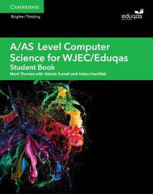 A/AS Level Computer Science for WJEC/Eduqas Student Book(English, Paperback, Thomas Mark)