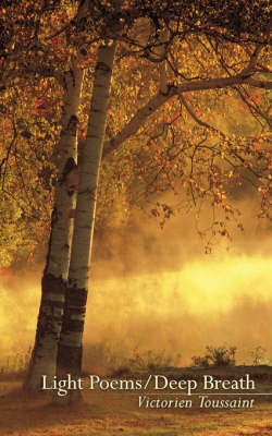 Light Poems/Deep Breath(English, Paperback, Toussaint Victorien,)
