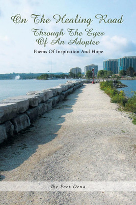 On the Healing Road(English, Paperback, The Poet Dena)