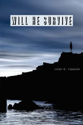 Will He Survive(English, Paperback, Isaacson Loren G)