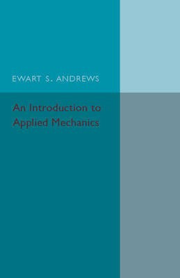 An Introduction to Applied Mechanics(English, Paperback, Andrews Ewart S.)