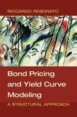 Bond Pricing and Yield Curve Modeling(English, Hardcover, Rebonato Riccardo)