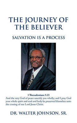 The Journey Of The Believer(English, Paperback, Johnson Sr Dr. Walter)