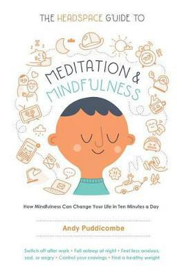 The Headspace Guide to Meditation & Mindfulness(English, Paperback, Puddicombe Andy)