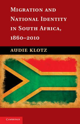 Migration and National Identity in South Africa, 1860-2010(English, Hardcover, Klotz Audie)