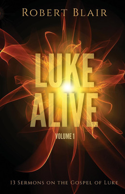 Luke Alive Volume 1(English, Paperback, Blair Robert)