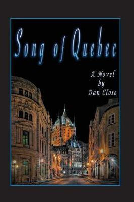 Song of Quebec(English, Paperback, Close Dan)