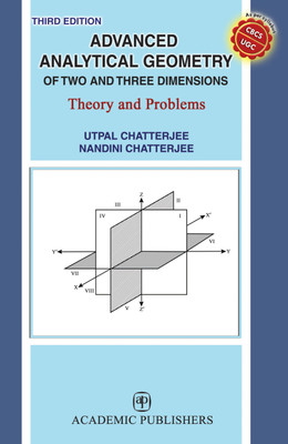 ADVANCED ANALYTICAL GEOMETRY OF TWO AND THREE DIMENSIONS(English, Paperback, UTPAL CHATTERJEE, NANDINI CHATTERJEE)