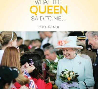 What The Queen Said to Me ...(English, Hardcover, Brener Chilli)
