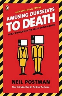 Amusing Ourselves to Death(English, Electronic book text, Postman Neil)