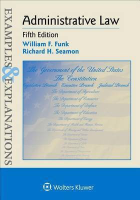 Examples & Explanations for Administrative Law(English, Electronic book text, Funk William F)