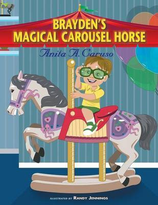 Brayden's Magical Carousel Horse(English, Paperback, Caruso Anita a)