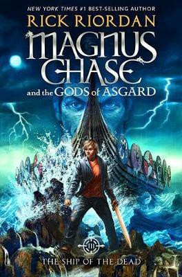 Magnus Chase and the Gods of Asgard, Book 3: Ship of the Dead, The-Magnus Chase and the Gods of Asgard, Book 3(English, Hardcover, Riordan Rick)