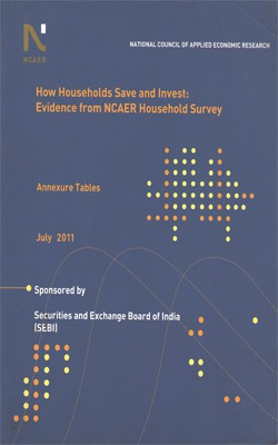 How Households Save And Invest: Evidence From NCAER Household Survey - Annexure Tables (July 2011)(Paperback, NCAER)