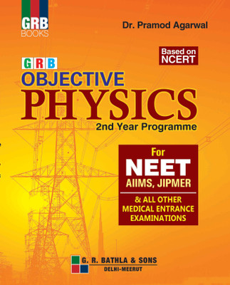 GRB OBJECTIVE PHYSICS 2nd YEAR PROGRAMME FOR NEET(English, Paperback, Dr. PRAMOD AGARWAL)