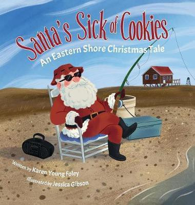 Santa's Sick of Cookies(English, Hardcover, Foley Karen Young)