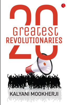 20 Greatest Revolutionaries(English, Paperback, Mookherji Kalyani)