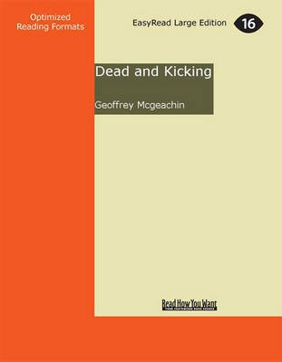 Dead and Kicking(English, Paperback, Mcgeachin Geoffrey)