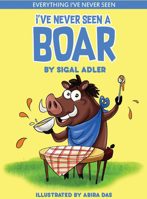 I've Never Seen A Boar(English, Hardcover, Sigal Adler)