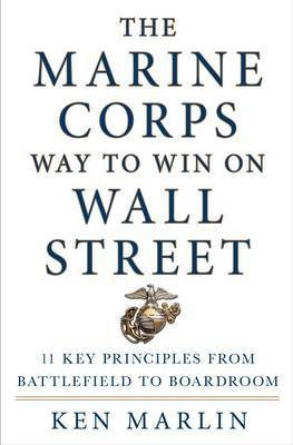 The Marine Corps Way to Win on Wall Street(English, Hardcover, Marlin Ken)