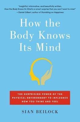 How the Body Knows Its Mind(English, Paperback, Beilock Sian)