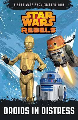 Star Wars Rebels: Droids in Distress(English, Paperback, Lucasfilm)