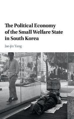 The Political Economy of the Small Welfare State in South Korea(English, Hardcover, Yang Jae-jin)