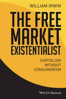 The Free Market Existentialist(English, Electronic book text, Irwin William)