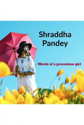 Words of a precocious girl.(English, Paperback, Shraddha Pandey)