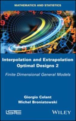 Interpolation and Extrapolation Optimal Designs 2(English, Electronic book text, Celant Giorgio)