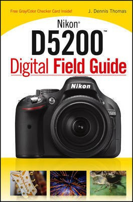 Nikon D5200 Digital Field Guide(English, Electronic book text, Thomas J. Dennis)