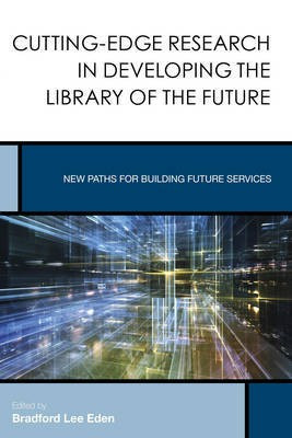 Cutting-Edge Research in Developing the Library of the Future(English, Electronic book text, unknown)