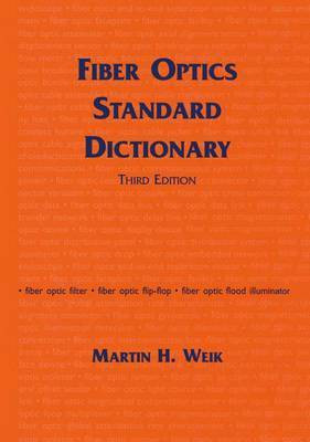 Fiber Optics Standard Dictionary(English, Hardcover, Weik Martin)